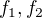 $f_{1},f_{2}$