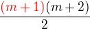 $\frac {\color {red}(m+1)\color {black}(m+2)}{2}$