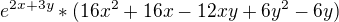 $e^{2x+3y}*(16x^{2}+16x-12xy+6y^{2}-6y)$