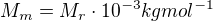 kopírovat do textarea $M_m=M_r\cdot 10^{-3}kgmol^{-1}$