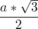 $\frac{a*\sqrt3}{2}$