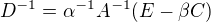 $D^{-1}=\alpha^{-1}A^{-1}(E-\beta C)$