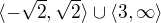 $\langle-\sqrt{2},\sqrt{2}\rangle\cup \langle3,\infty \rangle$