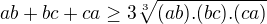 $ab+bc+ca \ge 3 \sqrt[3]{(ab).(bc).(ca)}$