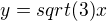 kopírovat do textarea $y=sqrt(3)x$