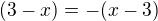 $(3-x) = -(x-3) $