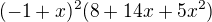 $(-1 + x)^2 (8 + 14 x + 5 x^2)$