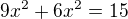 kopírovat do textarea $9x^2+6x^2=15$