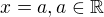 $x=a, a\in \mathbb{R}$