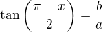 $\tan\(\frac{\pi-x}{2}\)=\frac{b}{a}$