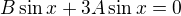 $B \sin x + 3A \sin x = 0$