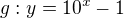 $g:y=10^{x}-1$