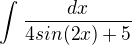 $\int_{}^{} \frac{dx}{4 sin(2x)+5}$