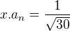 $x.a_{n} = \frac{1}{\sqrt{30}}$