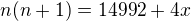$n(n+1)=14992+4x$