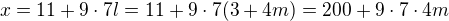 $x=11+9\cdot7l=11+9\cdot7(3+4m)=200+9\cdot7\cdot4m$