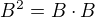 kopírovat do textarea $B^{2}=B\cdot B$