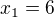 $x_{1}= 6$