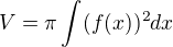 $V=\pi\int (f(x))^2dx$