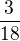 $\frac{3}{18}$