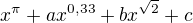 $x^\pi+ax^{0,33}+bx^{\sqrt2}+c$