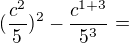 kopírovat do textarea $(\frac{c^{2}}{5})^{2} - \frac{c^{1+3}}{5^{3}} = $