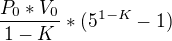 $\frac{P_0*V_0}{1-K}*(5^{1-K}-1)$