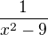 $\frac{1}{x^{2}-9}$