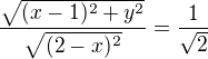 $\frac{\sqrt{(x-1)^{2}+y^{2}}}{\sqrt{(2-x)^{2}}}=\frac{1}{\sqrt{2}}$
