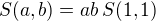 $S(a, b) = ab\,S(1, 1)$