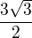 $\frac{3\sqrt{3}}{2}$