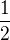 $\frac{{1}}{2}$