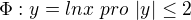 $\Phi :y=lnx\ pro\ |y|\le 2$