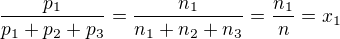 $\frac{p_1}{p_1+p_2+p_3}=\frac{n_1}{n_1+n_2+n_3}=\frac{n_1}{n}=x_1$