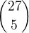 ${27 \choose 5}$