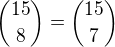 ${15\choose 8} = {15\choose 7}$