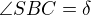 $\angle SBC=\delta $