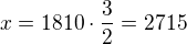 $x=1810\cdot \frac{3}{2}=2715$