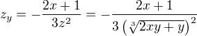 $z_y = -\frac{2x+1}{3z^{2}}= -\frac{2x+1}{3\left(\sqrt[3]{2xy+y}\right)^2}$