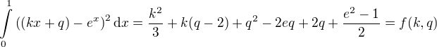 $\int\limits_0^1 \left( \left( kx+q \right)-e^x \right)^2 \mathrm{d}x=\frac{k^2}{3}+k(q-2)+q^2-2eq+2q+\frac{e^2-1}{2}=f(k,q)$