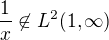 $\frac1x\not\in L^2(1,\infty)$