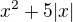 $x^{2}+5|x|$
