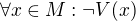 $\forall x \in M: \neg V(x)$