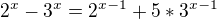 $2^{x} - 3^{x} = 2^{x-1} + 5*3^{x-1}$