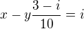 $x-y\frac{3-i}{10}=i$
