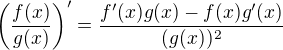 $\(\frac{f(x)}{g(x)}\)'=\frac{f'(x)g(x)-f(x)g'(x)}{(g(x))^2}$