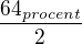 $\frac{64_{procent}}{2}$