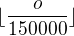 $\lfloor \frac{o}{150 000}\rfloor $