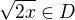 $\sqrt{2x} \in D$