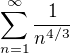 $\sum_{n=1}^{\infty }\frac{1}{n^{4/3}}$